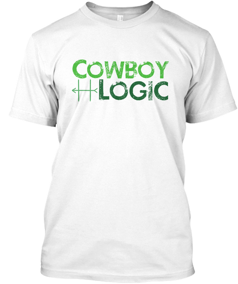 Cowboy Logic White T-Shirt Front