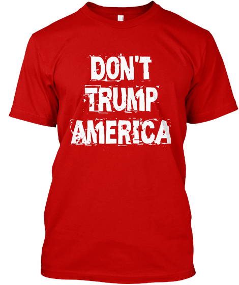 Don't Trump America Classic Red Camiseta Front