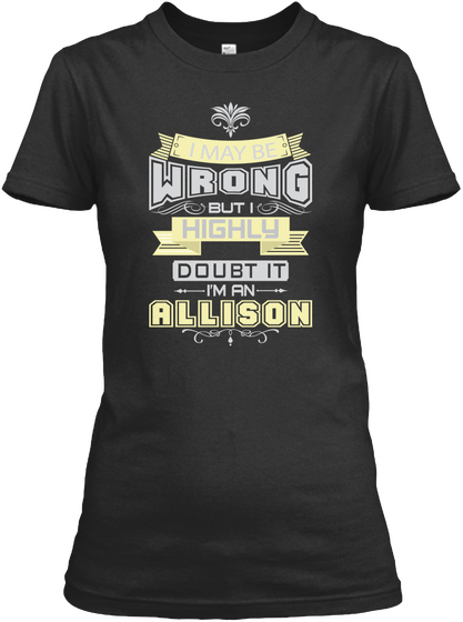 May Be Wrong Allison T Shirts Black Maglietta Front