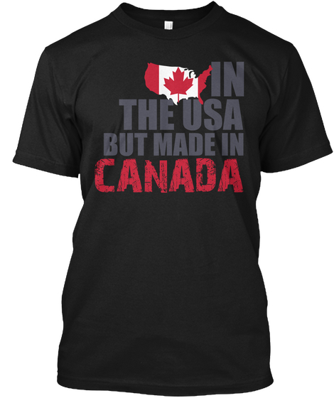 In The Usa But Made In Canada  Black T-Shirt Front