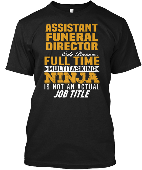 Assistant Funeral Director Black T-Shirt Front