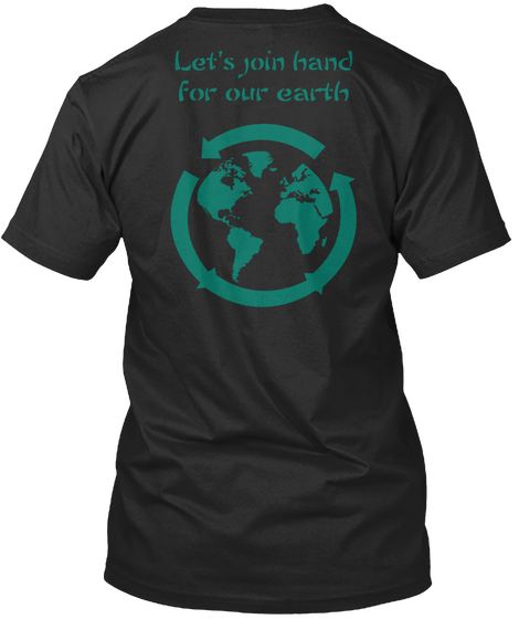 Let's Join Hand For Our Earth Black T-Shirt Back