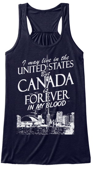 I May Live In The United States But Canada Is Forever In My Blood Midnight Maglietta Front