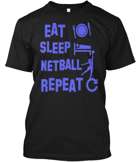 Eat Sleep Netball Repeat Love T Shirt Black Maglietta Front