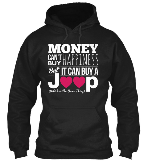 Money Can't Buy Happiness But It Can Buy A J P (Which Is The Same Thing) Black Camiseta Front