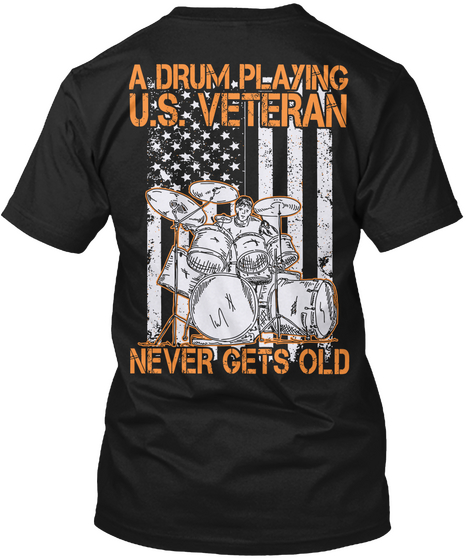 A Drum Playing U.S. Veteran Never Gets Old Black Maglietta Back