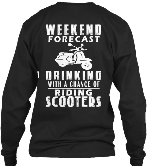 Weekend Forecast Drinking With A Chance Of Riding Scooters Black Camiseta Back