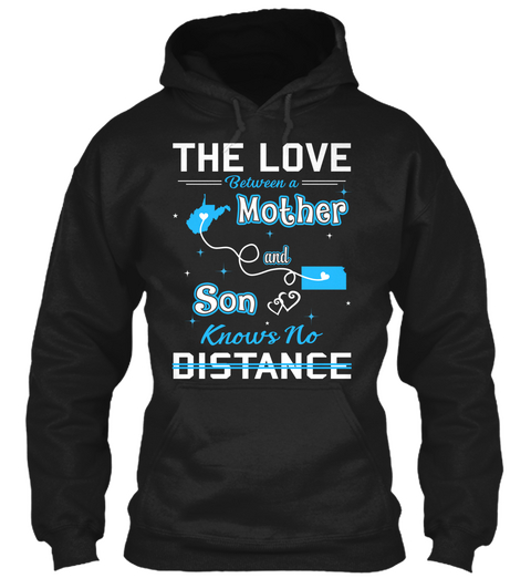 The Love Between A Mother And Son Knows No Distance. West Virginia  Kansas Black T-Shirt Front