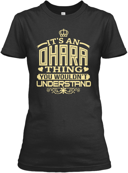 It's An Ohara Thing You Wouldn't Understand Black T-Shirt Front