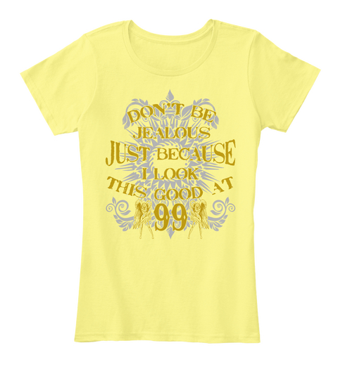 Don't Be Jealous   99 Lemon Yellow Camiseta Front