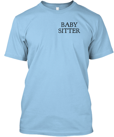 Baby Sitter Light Blue Kaos Front