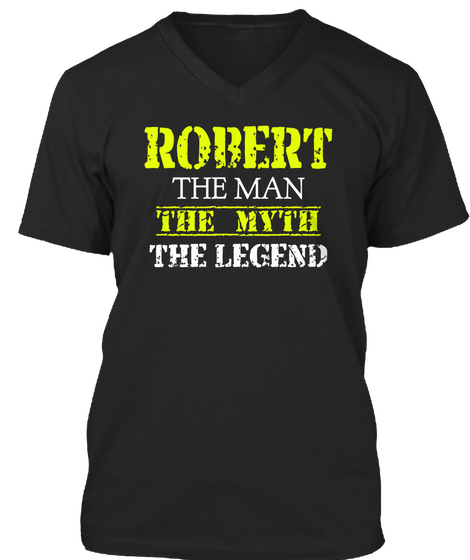 Robert The Man The Myth The Legend Black Camiseta Front