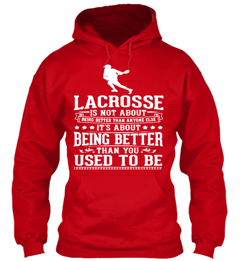 Lacrosse The Best Of You Hoodies T Shirt Red Kaos Front