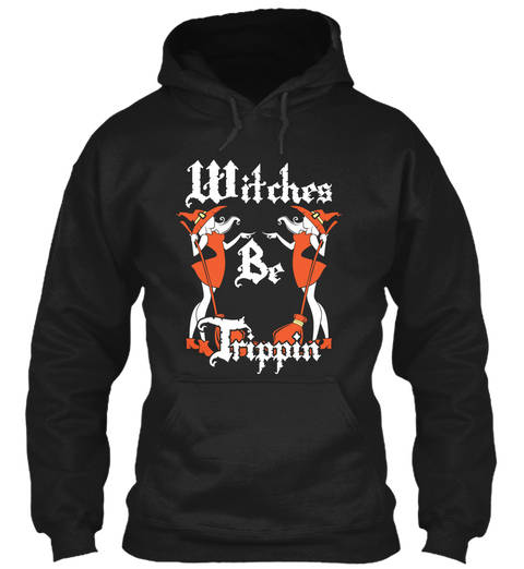 Witches Be Trippin Black Kaos Front