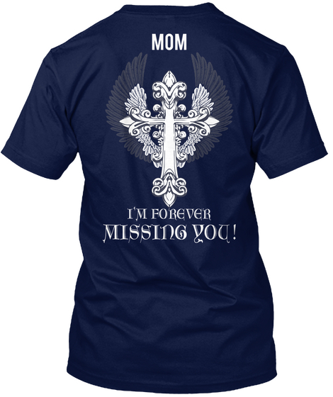 Mom I'm Forever Missing You Navy Camiseta Back
