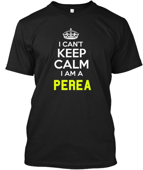 I Can't Keep Calm I Am A Perea Black Camiseta Front