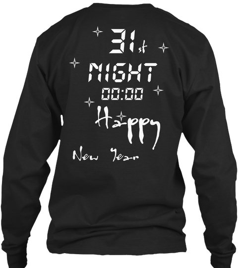 31 St Night 00:00 Happy New Year Black T-Shirt Back