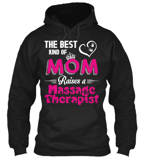 The Best Kind Of Mom Raises A Massage Therapist Black T-Shirt Front