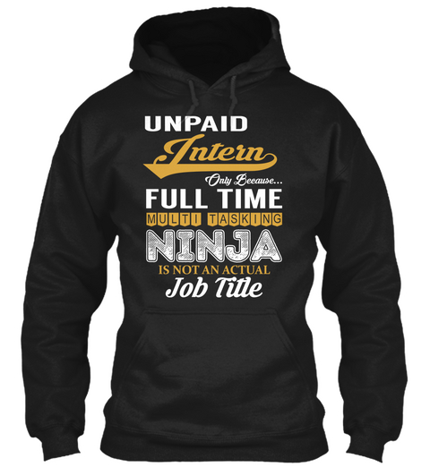 Unpaid Intern   Ninja Black Maglietta Front
