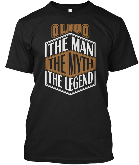 Olivo The Man The Legend Thing T Shirts Black T-Shirt Front