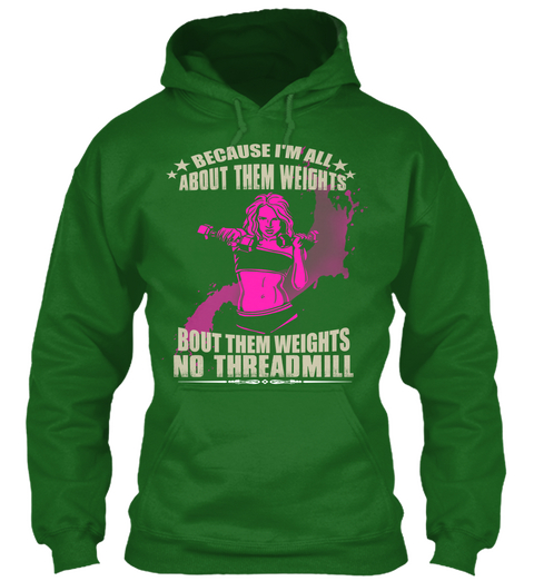 Because I'm All About Them   Hoodies Irish Green T-Shirt Front