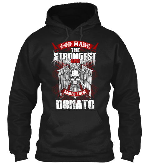 God Made The Strongest And Named Them Donato Black Kaos Front