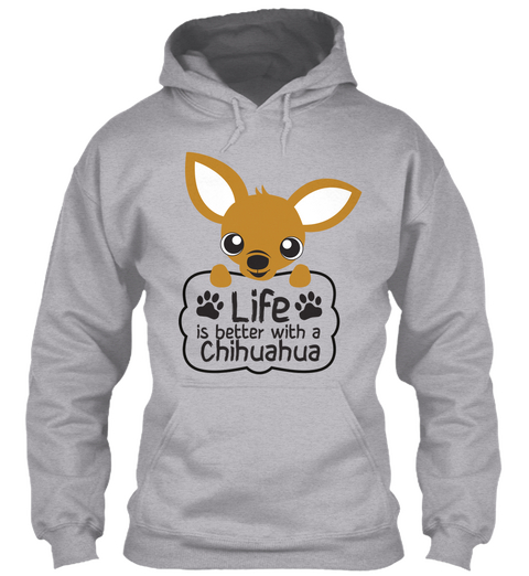 Life Is Better With A Chihuahua Sport Grey Maglietta Front