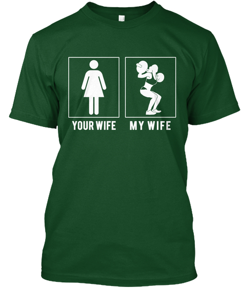 Your Wife My Wife  Deep Forest T-Shirt Front