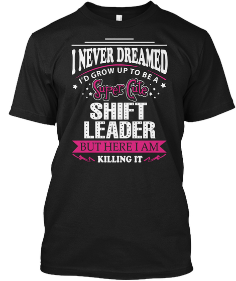 Shift Leader Black T-Shirt Front