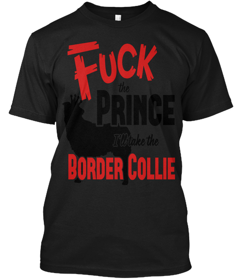 Dog Shirt: I'll Take The Border Collie T Shirt  Black T-Shirt Front