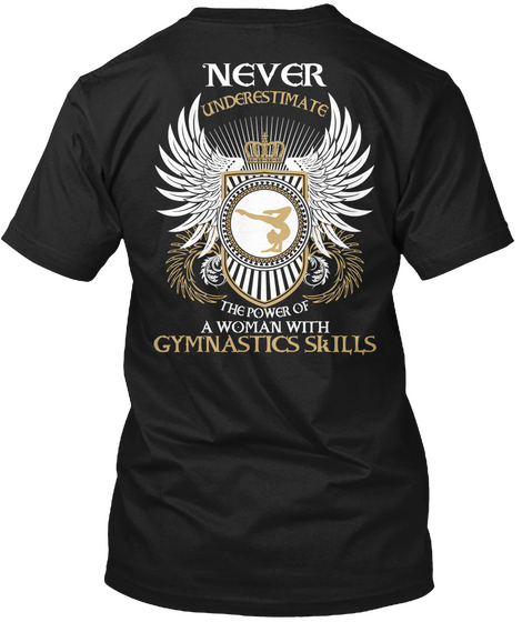 Never Underestimate The Power Of A Woman With Gymnastics Skills Black T-Shirt Back