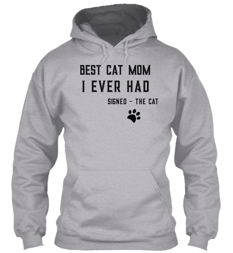 Best Cat Mom I Ever Had Signed The Cat  Sport Grey T-Shirt Front
