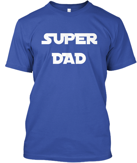 Super Dad Royal Camiseta Front