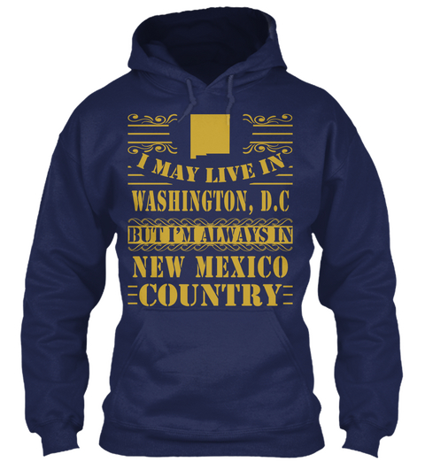 I May Live In Washington, D.C But I'm Always In New Mexico Country Navy Camiseta Front