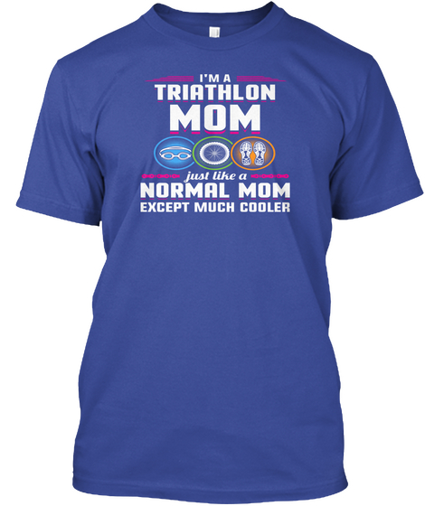 Tri Mom Cooler Than A Normal Mom Deep Royal T-Shirt Front