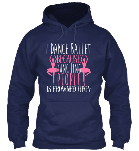 I Dance Ballet Because Punching People Is Frowned Upon Navy Camiseta Front