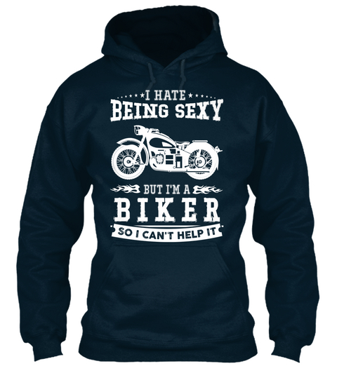 I Hate Being Sexy But I'm A  Biker So I Can't Help It French Navy Camiseta Front
