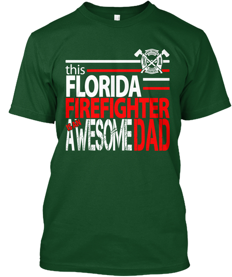 Fathers Day Awesome Fl Firefighter Dad Deep Forest áo T-Shirt Front