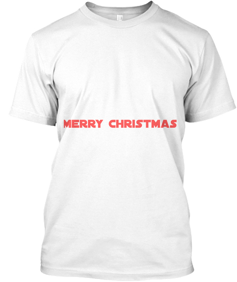 Merry Christmas White T-Shirt Front