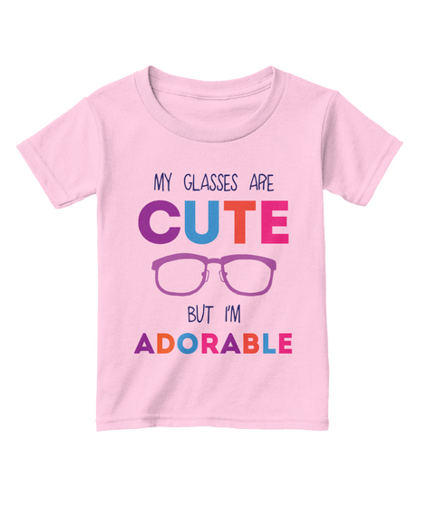 My Glasses Me Cute But I'm Adorable Light Pink  T-Shirt Front