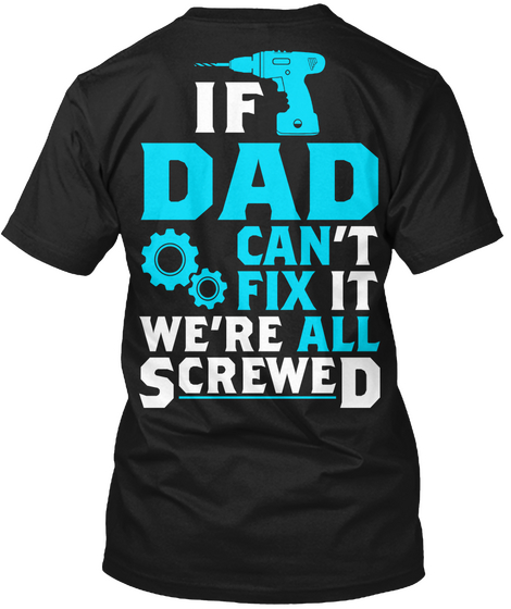 If Dad Cant Fix It   Limited Edition! Black Camiseta Back