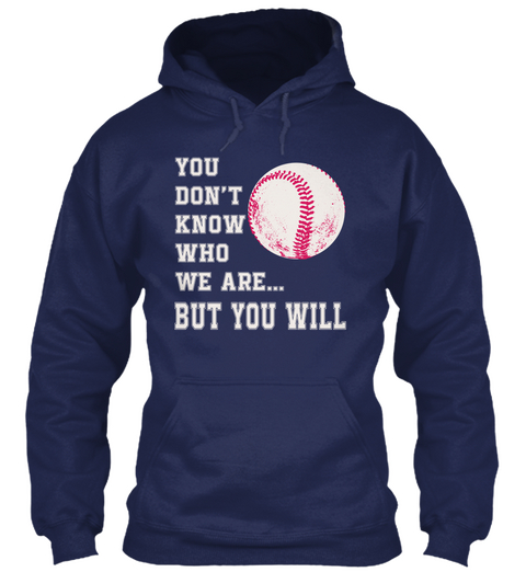 You Don't Know Who We Are... But You Will Navy Camiseta Front