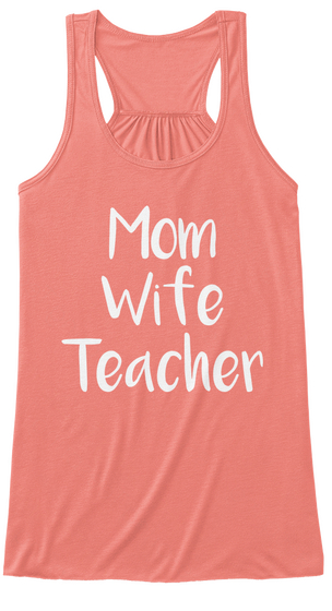 Mom Wife Teacher Coral T-Shirt Front