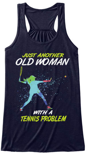 Just Another Old Woman With A Tennis Problem Midnight Camiseta Front