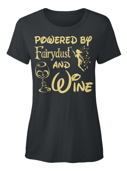 Powered By Fairydust And Wine Black T-Shirt Front