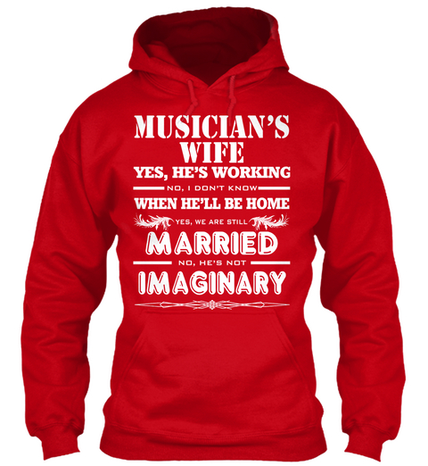 Musician's Wife Yes,He's Working No,Don't Know When He'll Be Home  Yes,We Are Still Married No,He's Not Imaginary Red áo T-Shirt Front