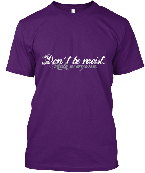 Don't Be Racist. Hate Everyone! Purple Camiseta Front