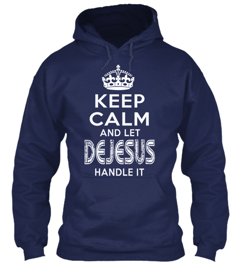 Keep Calm And Let Dejesus Handle It Navy Camiseta Front