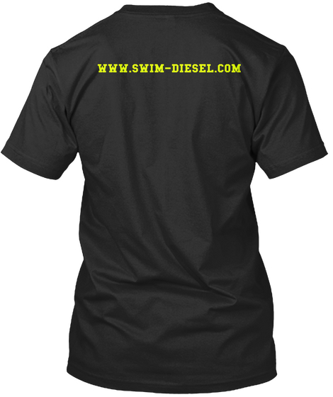 Www.Swim Diesel.Com Black T-Shirt Back