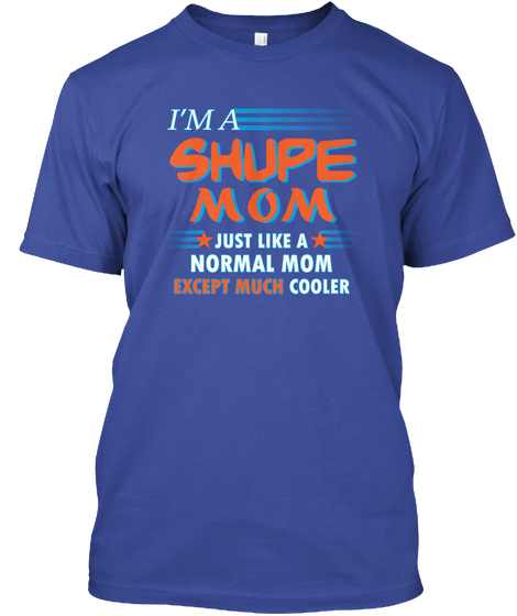 Name Shupe Mom Cooler Deep Royal Maglietta Front